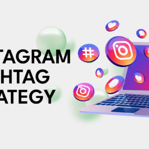 Instagram Hashtag Strategy